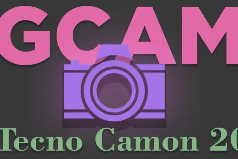 Gcam for Tecno Camon 20